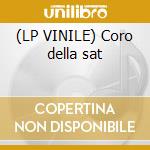 (LP VINILE) Coro della sat cd