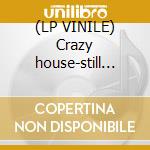 (LP VINILE) Crazy house-still looking for lp vinile di House Crazy
