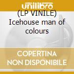 (LP VINILE) Icehouse man of colours lp vinile di Icehouse