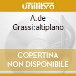 A.de Grassi:altiplano cd musicale di Alex De grassi
