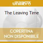 The Leaving Time cd
