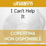I Can't Help It cd musicale di CARTER BETTY
