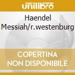 Haendel Messiah/r.westenburg cd musicale di Definito Non