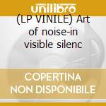 (LP VINILE) Art of noise-in visible silenc lp vinile di Art of noise