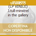 (LP VINILE) J.tull-minstrel in the gallery cd