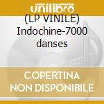 (LP VINILE) Indochine-7000 danses lp vinile di Indochine