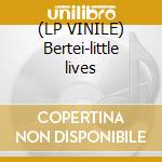 (LP VINILE) Bertei-little lives lp vinile di Adele Bertei