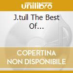 J.tull The Best Of... cd musicale di Tull Jethro