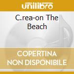 C.rea-on The Beach cd musicale di Chris Rea