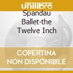 Spandau Ballet-the Twelve Inch cd