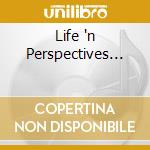 Life 'n Perspectives... cd