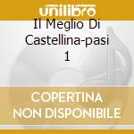 Il Meglio Di Castellina-pasi 1 cd