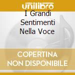 I Grandi Sentimenti Nella Voce cd