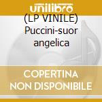 (LP VINILE) Puccini-suor angelica cd