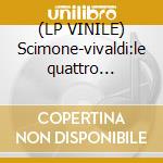(LP VINILE) Scimone-vivaldi:le quattro... cd