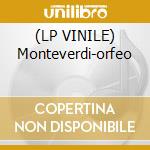 (LP VINILE) Monteverdi-orfeo lp vinile di Michel Corboz