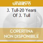 J. Tull-20 Years Of J. Tull cd