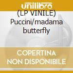 (LP VINILE) Puccini/madama butterfly cd