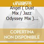 Angel ( Dust Mix / Jazz Odyssey Mix ) / Don'T Go Away cd musicale di Terminal Video