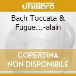 Bach Toccata & Fugue...-alain cd