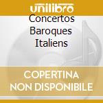Concertos Baroques Italiens cd
