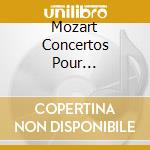 Mozart Concertos Pour... cd