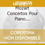 Mozart Concertos Pour Piano... cd