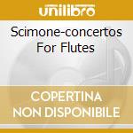 Scimone-concertos For Flutes cd