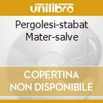 Pergolesi-stabat Mater-salve cd musicale di Definito Non