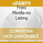 Freni Mirella-no Listing cd musicale di FRENI MIRELLA