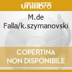 M.de Falla/k.szymanovski cd