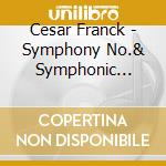 Cesar Franck - Symphony No.& Symphonic Variations cd