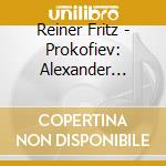 Reiner Fritz - Prokofiev: Alexander Nevsky Op. 78 Lieutenant Kij? Suite Op. 60 / Glinka: Russlan & Ludmila Overture cd musicale di Fritz Reiner