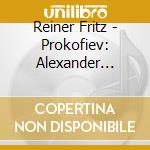 Reiner Fritz - Prokofiev: Alexander Nevsky Op. 78 Lieutenant Kij? Suite Op. 60 / Glinka: Russlan & Ludmila Overture cd
