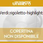 Verdi:rigoletto-highlights cd