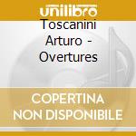 Toscanini Arturo - Overtures cd