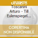 Toscanini Arturo - Till Eulenspiegel /Don Juan cd