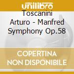 Toscanini Arturo - Manfred Symphony Op.58 cd