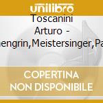 Toscanini Arturo - Lohengrin,Meistersinger,Parsif cd