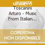 Toscanini Arturo - Music From Italian Opera cd musicale di Arturo Toscanini