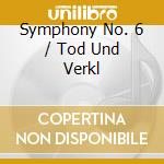 Symphony No. 6 / Tod Und Verkl cd musicale di Arturo Toscanini
