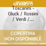 Toscanini - Gluck / Rossini / Verdi / Wagner cd