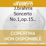 J.brahms Soncerto No.1,op.15.. cd