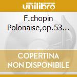 F.chopin Polonaise,op.53... cd musicale di Van Cliburn