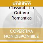 Classical - La Guitarra Romantica cd