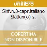Sinf.n.3-capr.italiano Slatkin(o)-s. cd musicale di Leonard Slatkin