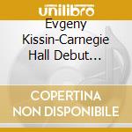 Evgeny Kissin-Carnegie Hall Debut Concert-2Cd- cd