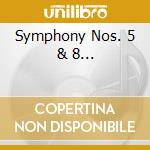 Symphony Nos. 5 & 8... cd