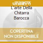 L'arte Della Chitarra Barocca cd