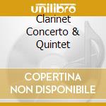 Clarinet Concerto & Quintet cd musicale di Richard Stoltzman